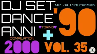 Dance Hits of the 90s and 2000s Vol. 35 - ANNI '90 + 2000 Vol 35 Dj Set - Dance Años 90 + 2000