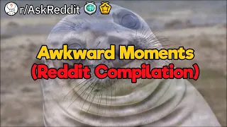Embarrassing Awkward Moments (Reddit Compilation)