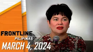 FRONTLINE PILIPINAS LIVESTREAM | March 4, 2024