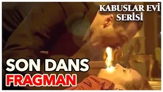 Kabuslar Evi - Son Dans (Fragman)