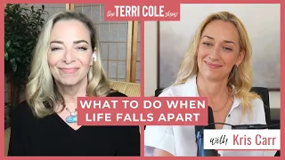 What To Do When Life Falls Apart with Kris Carr - Terri Cole