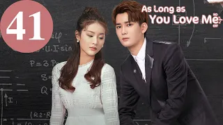 ENG SUB | As Long as You Love Me | EP41 | Dylan Xiong, Lai Yumeng, Dong Li