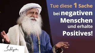 So gehst du am besten mit negativen Menschen um! | Sadhguru