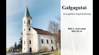 Galgagutai Evangélikus Istentisztelet - Böjt 4. vasárnapja, 2021.03.14.