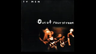 TV Men - Out Of Your Screen (Full Album)