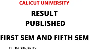 RESULT PUBLISHED / FIRST SEMESTER /FIFTH SEMESTER /CALICUT UNIVERSITY