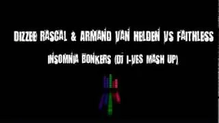 Dizzee Rascal & Armand Van Helden Vs Faithless - Insomnia Bonkers (DJ I-VES Mash Up Mix)