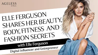 Elle Ferguson Shares Her Beauty, Body, Fitness And Fashion Secrets