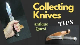COLLECTING KNIVES WHAT TO LOOK FOR KNIFE ANTIQUE QUEST