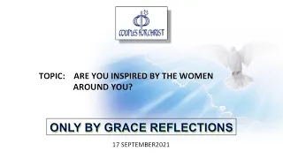 17 September 2021 - ONLY BY GRACE REFLECTIONS