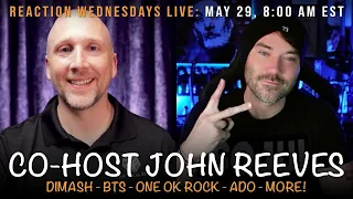 Reaction Wednesday #016: LIVE reactions to BTS, Dimash, OOR, Ado & more w/ guest co-host John Reeves