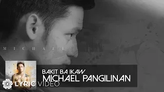 Bakit Ba Ikaw - Michael Pangilinan (Lyrics)