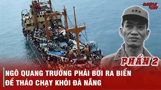 BI KỊCH Ở ĐÀ NẴNG VÀ CUỘC SỤP ĐỔ CỦA QUÂN ĐOÀN 1 - NHỮNG GIỜ PHÚT CUỐI CỦA VNCH (PHẦN 2)