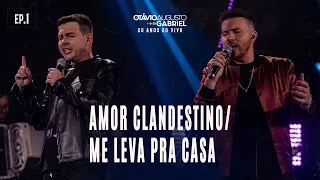 OTÁVIO AUGUSTO E GABRIEL - AMOR CLANDESTINO/ME LEVA PRA CASA