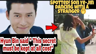 Spotted! Son Ye-jin dancing with a  Man and Hyun Bin said "This secret must be kept at all cost"