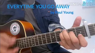 EVERYTIME YOU GO AWAY by Paul Young Acoustic Cover
