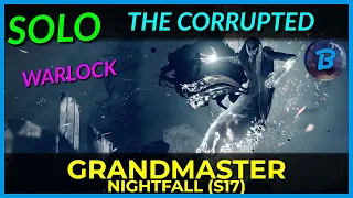 SOLO The Corrupted (Stasis Warlock) - Grandmaster Nightfall (Platinum)