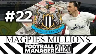 MAGPIES MILLIONS | NEWCASTLE UNITED | #22 | Football Manager 2020