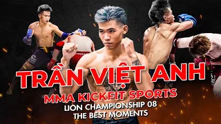 TRẦN VIỆT ANH - MMA KICKFIT SPORTS - LION CHAMPIONSHIP 08 THE BEST MOMENTS