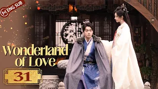 Wonderland of Love 31 | Xu Kai made up with Jing Tian | 乐游原 | ENG SUB