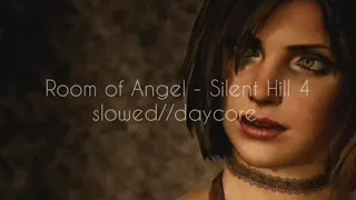 Room of Angel - Silent Hill 4 slowed//daycore