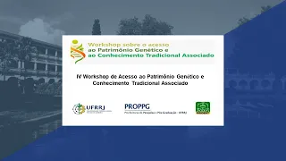 IV Workshop | Atualização sobre a Legislação de Patrimônio Genético e Repartição de Benefícios