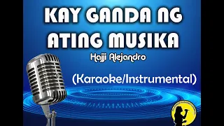 Kay Ganda Ng Ating Musika - Hajji Alejandro (Karaoke/Instrumental)