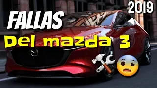 Mazda 3 Problemas y Fallas mas Reportadas / tienes que verlo antes de comprarlo / 2019