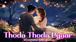 Dive into Dreamy Nostalgia: Thoda Thoda Pyaar (Lofi Remix)