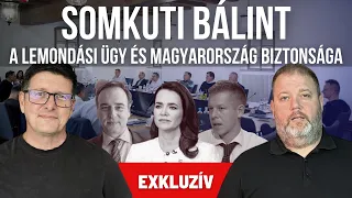 Somkuti Bálint: Veszélyben van Magyarország nemzetbiztonsága, külföldi beavatkozás a lemondási ügy?