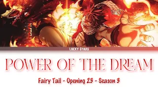 『Full Lyrics』[Kan/Rom/Eng] POWER OF THE DREAM • Fairy Tail • Opening 23 • LOL • Season 3