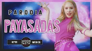 KEP1ER - PAYASADAS (Parodia de WA DA DA) Moontastic