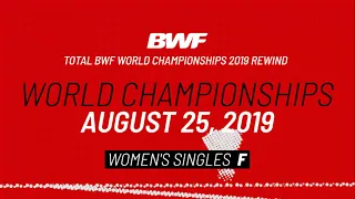 BWF Total Recall | Rewind | World Championships 2019 | Women's Singles F | BWF 2020