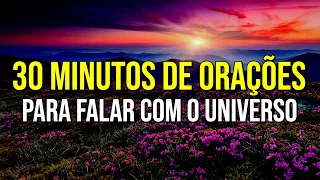 30 MINUTOS DE ORAÇÕES PARA FALAR COM O UNIVERSO