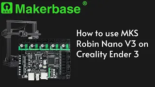 How to use MKS Robin Nano V3 on Creality Ender 3