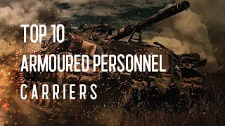 Top 10 Armored Personnel Carriers - Armored Personnel Carriers