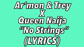 Ar’mon And Trey ft. Queen Naija - No Strings (LYRICS)