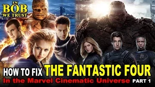 In Bob We Trust - HOW TO FIX "THE FANTASTIC FOUR" IN THE MCU (PART I)