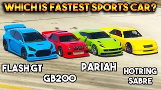 GTA 5 ONLINE : FLASH GT VS PARIAH VS GB200 VS HOTRING SABRE (WHICH IS FASTEST SPORTS CAR ?)