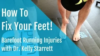 Barefoot Running injuries: How to Fix and Strengthen your Feet!