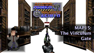 Doom: AUGER;ZENITH - MAP15: The Vinculum Gate