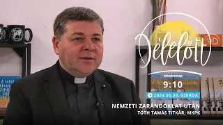 Nemzeti zarándoklat után - Tóth Tamás titkár, MKPK - 2024.05.08. - Délelőtt