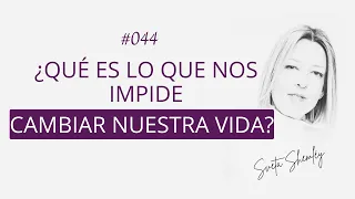 Pensamiento positivo. ¿Qué es lo que no nos deja cambiar nuestra vida?