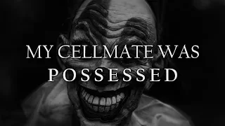 My Cell Mate was Possessed | Reddit Stories
