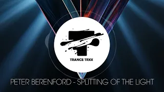 Peter Berenford - Splitting Of The Light (Trance | TRANCETRXX)