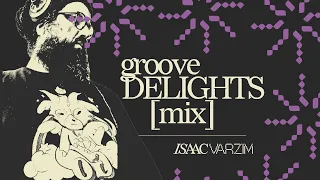 groove DELIGHTS • a flavorful and sunny mix