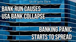 Bank Run Causes USA Silvergate Bank to Collapse Resulting in More Runs & Spread of as Banking Panic