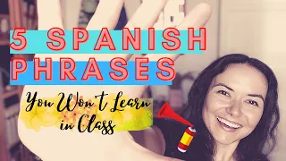 5 Spanish Phrases You Won't Learn in Class | 5 frases que no aprenderás en clase de español