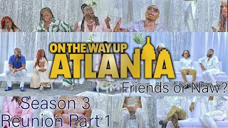 On The Way Up: Atlanta | Season 3 Reunion Part 1 | Friends or Naw?