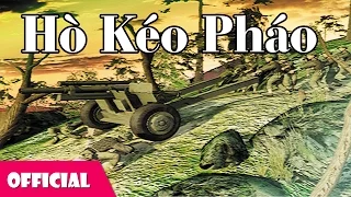 Hò Kéo Pháo - Tốp Ca Nam [Official MV]